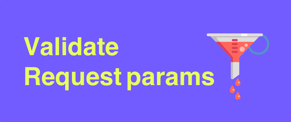 How To Validate Request Params In Phoenix